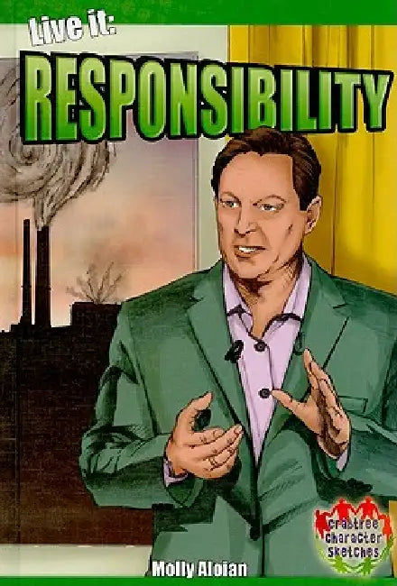Live It: Responsibility by Molly Aloian