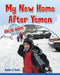 My New Home After Yemen by Heather C. Hudak