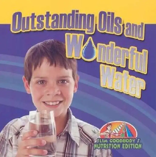 Outstanding Oils and Wonderful Water by John Burstein