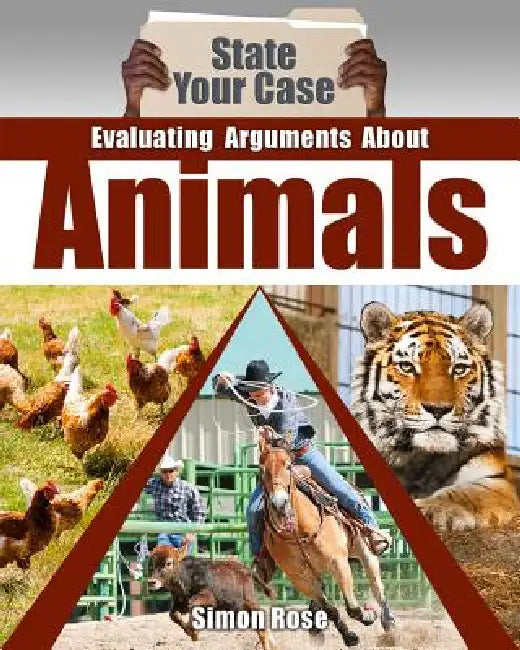 Evaluating Arguments about Animals by Simon Rose