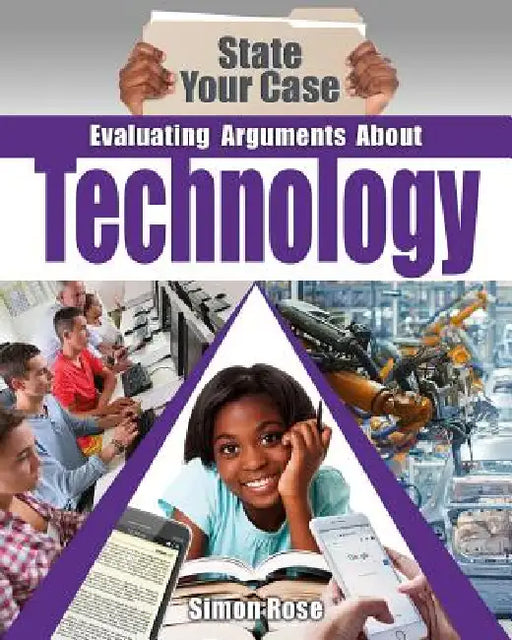 Evaluating Arguments about Technology by Simon Rose