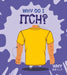 Why Do I Itch? by Madeline Tyler