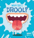 Why Do I Drool? by Harriet Brundle