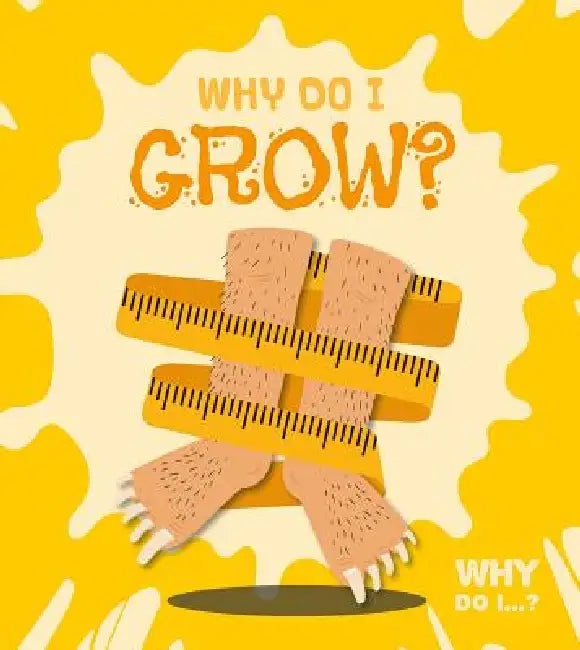 Why Do I Grow? by Madeline Tyler
