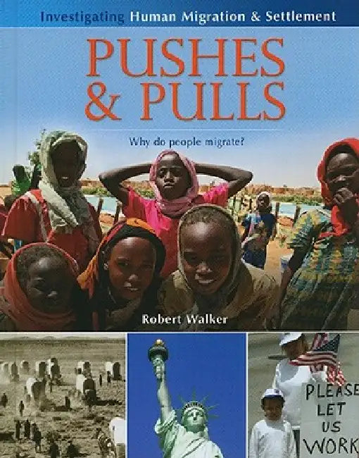 Pushes & Pulls: Why Do People Migrate? by Robert Walker
