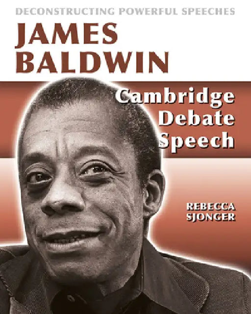 James Baldwin: Cambridge Debate Speech: Cambridge Debate Speech by Rebecca Sjonger