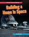 Building a Home in Space by James Bow
