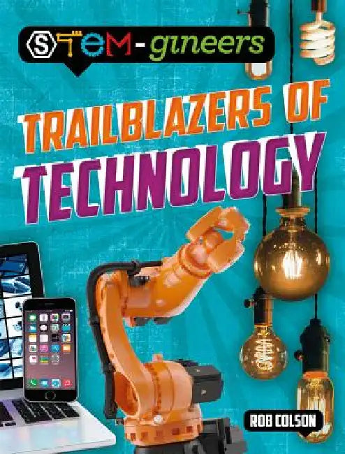Trailblazers of Technology by Rob Colson