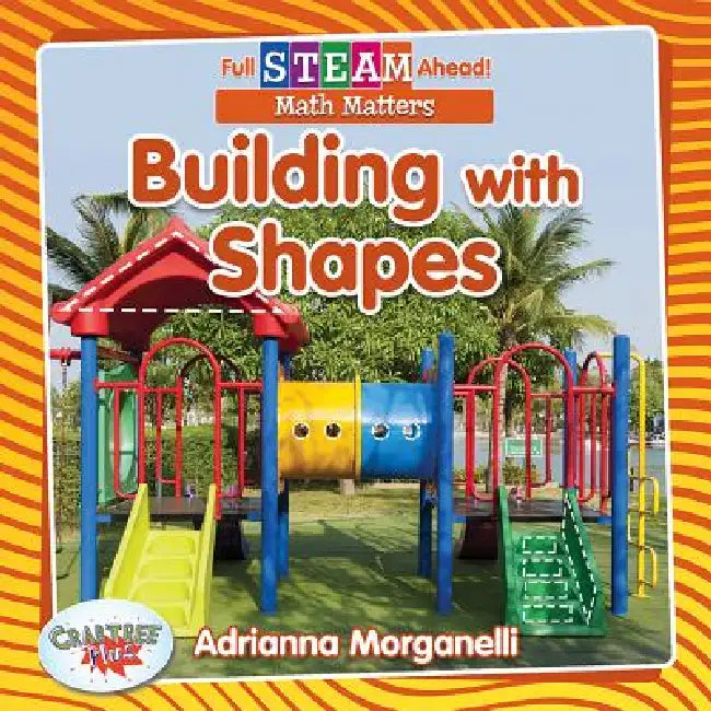 Building with Shapes by Adrianna Morganelli