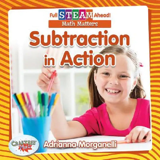 Subtraction in Action by Adrianna Morganelli