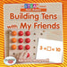 Building Tens with My Friends by Adrianna Morganelli