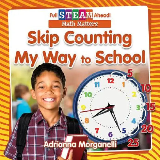 Skip Counting My Way to School by Adrianna Morganelli