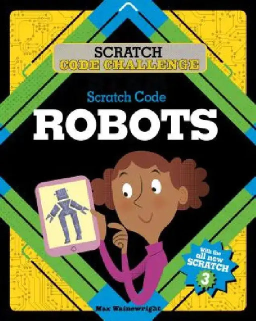 Scratch Code Robots by Max Wainewright