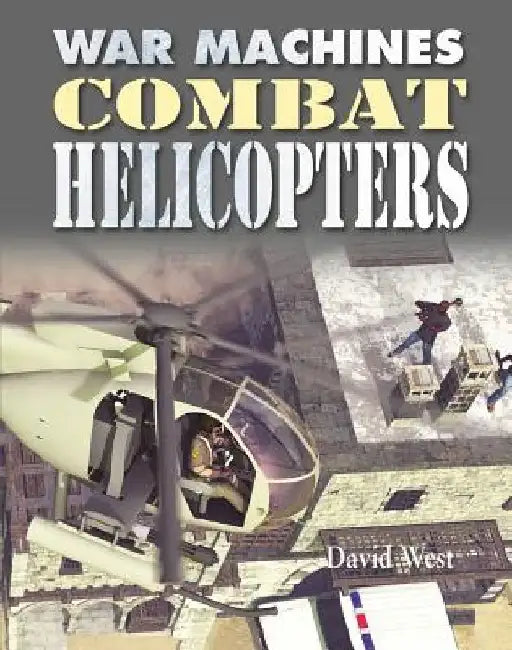 Combat Helicopters by David West