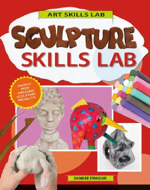 Sculpture Skills Lab by Sandee Ewasiuk