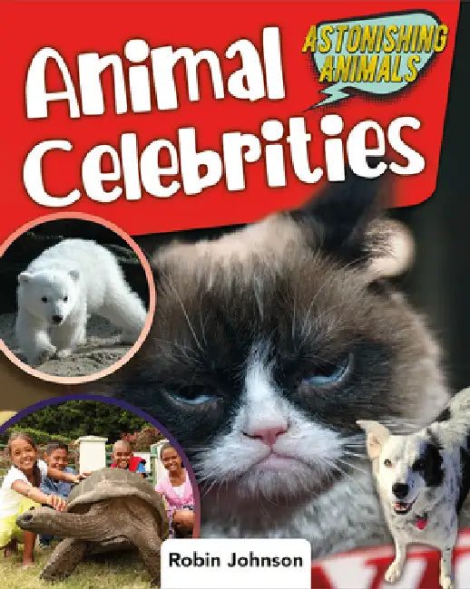 Animal Celebrities by Robin Johnson