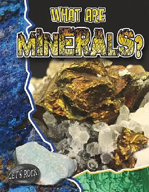 What Are Minerals? by Natalie Hyde