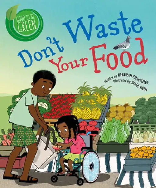 Don't Waste Your Food by Deborah Chancellor