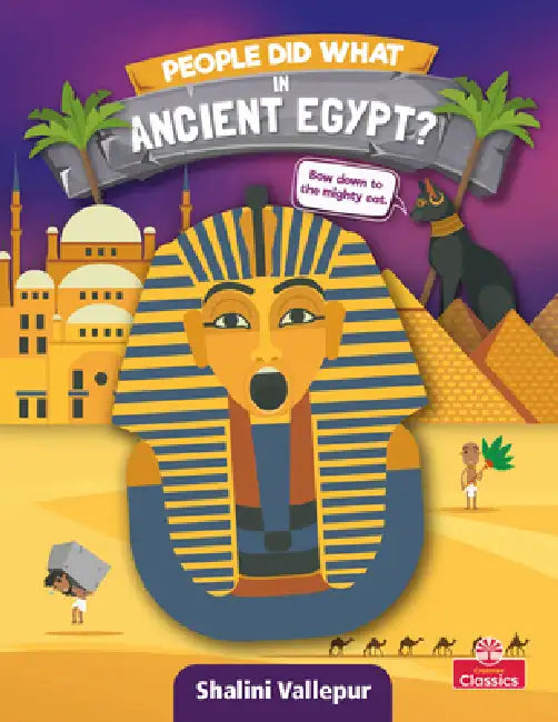 People Did What in Ancient Egypt? by Shalini Vallepur