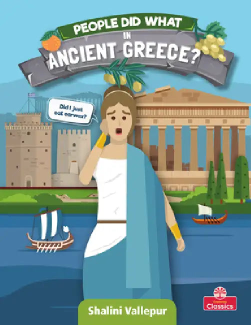 People Did What in Ancient Greece? by Shalini Vallepur