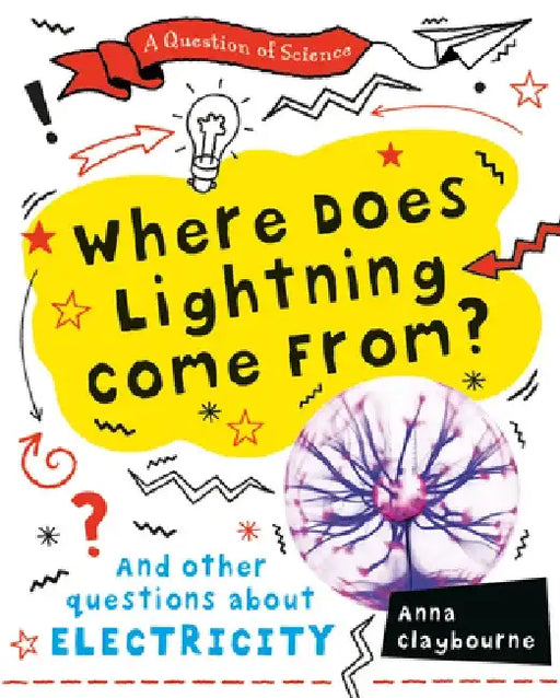 Where Does Lightning Come From? by Anna Claybourne