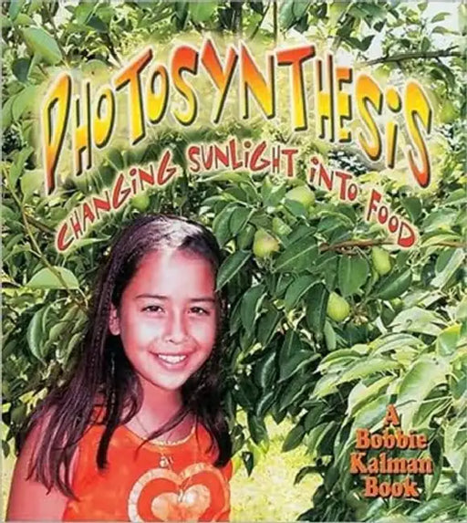 Package - Photosynthesis: Changing Sunlight Into Food - CD + PB Book by Bobbie Kalman