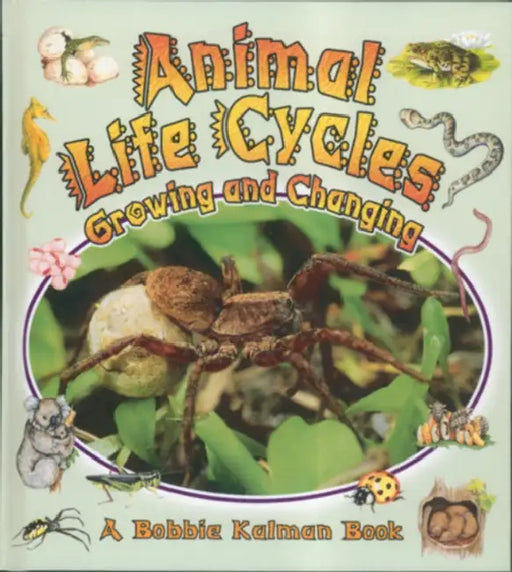 Package - Animal Life Cycles: Growing and Changing - CD + PB Book by Bobbie Kalman