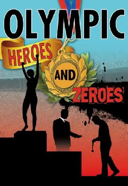 Olympic Heroes and Zeros by Robin Johnson