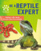 Be a Reptile Expert by Gemma Barder