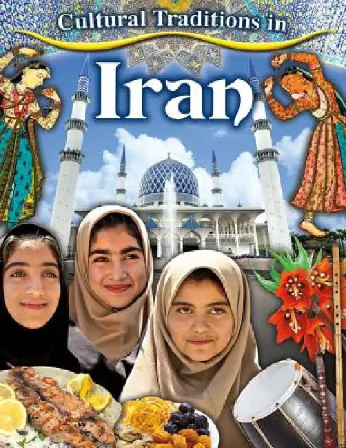Cultural Traditions in Iran by Lynn Peppas