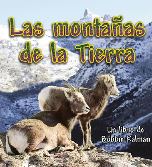 Las Montañas de la Tierra (Earth's Mountains) by Bobbie Kalman