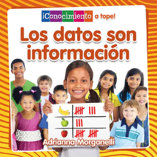 Los Datos Son Información (Data Is Information) by Adrianna Morganelli, Pablo De La Vega