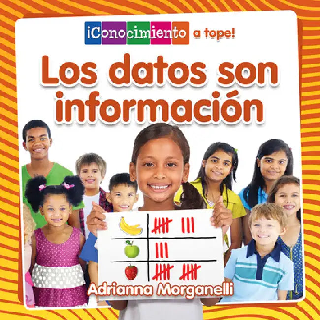 Los Datos Son Información (Data Is Information) by Adrianna Morganelli, Pablo De La Vega
