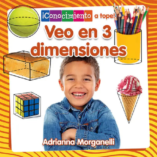 Veo En 3 Dimensiones (I See 3-D) by Adrianna Morganelli, Pablo De La Vega