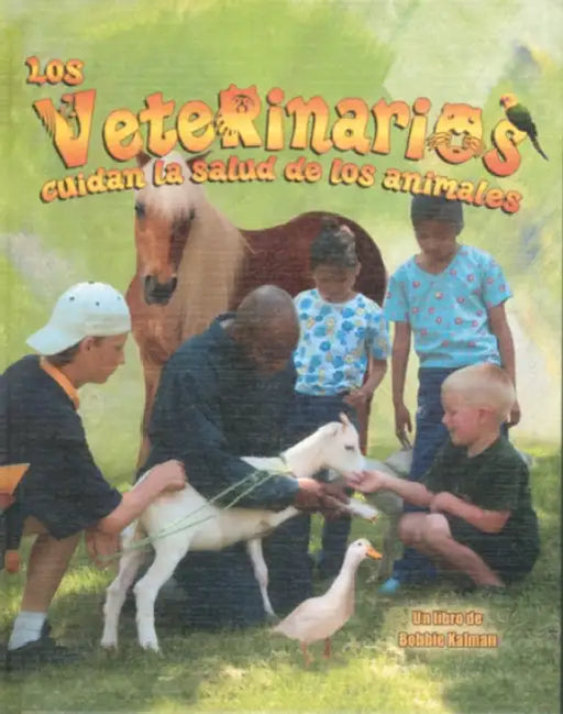 Los Veterinarios Cuidan La Salud de Los Animales (Veterinarians Help Keep Animals Healthy) by Bobbie Kalman