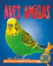 Aves Amigas (Bird Pals) by Pat Jacobs