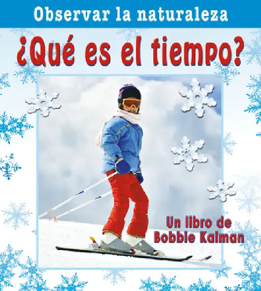 ¿Qué Es El Tiempo? (What Time Is It?) by Bobbie Kalman