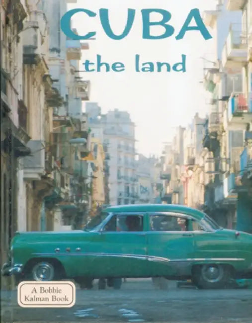 Cuba - The Land by Susan Hughes, April Fast