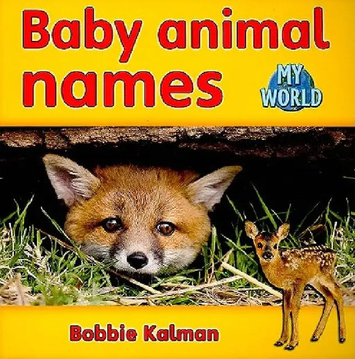 Baby animal names by Bobbie Kalman