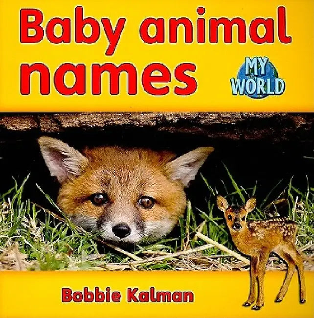 Baby animal names by Bobbie Kalman