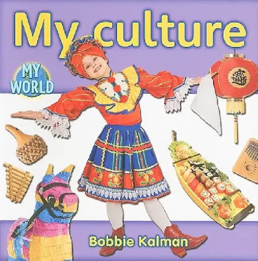 My Culture by Bobbie Kalman