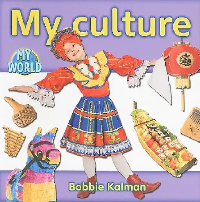 My Culture by Bobbie Kalman