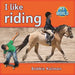 I Like Riding by Bobbie Kalman