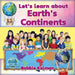 Let's Learn about Earth's Continents by Bobbie Kalman