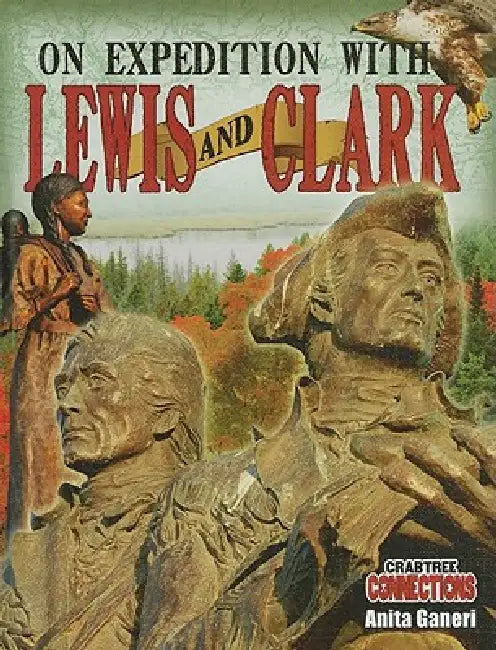 On Expedition with Lewis and Clark by Anita Ganeri
