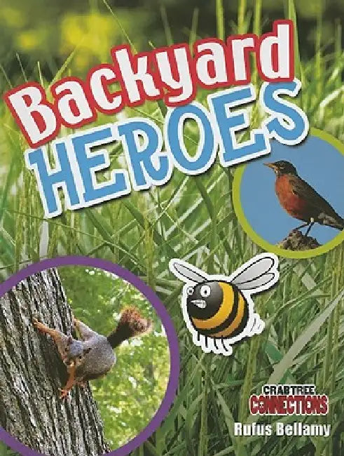 Backyard Heroes by Rufus Bellamy