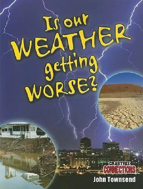 Is Our Weather Getting Worse? by John Townsend