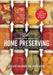 Complete Book of Home Preserving: 400 Delicious and Creative Recipes for Today by Judi Kingry