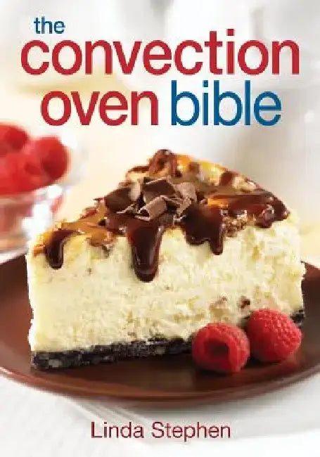 The Convection Oven Bible by Linda Stephen