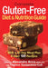 Complete Gluten-Free Diet and Nutrition Guide: With a 30-Day Meal Plan and Over 100 Recipes by Alexandra Anca, Theresa Santandrea-Cull